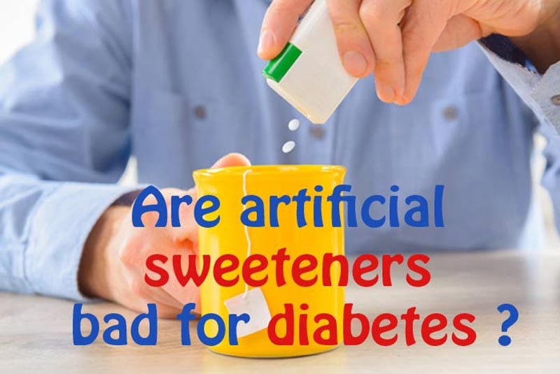 Are Artificial Sweeteners Bad For Diabetes?