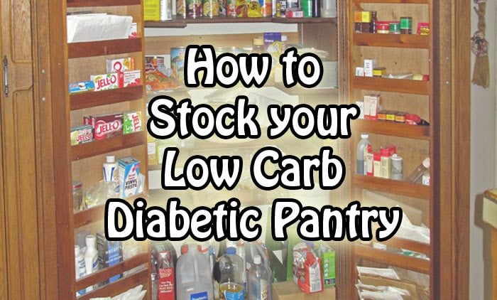 Low Carb Diabetic Pantry Stocking Guide