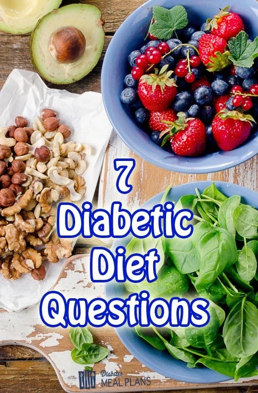 7 Diabetic Diet Questions