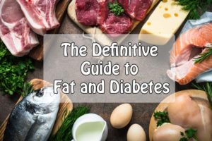 The Definitive Guide to Fat and Diabetes