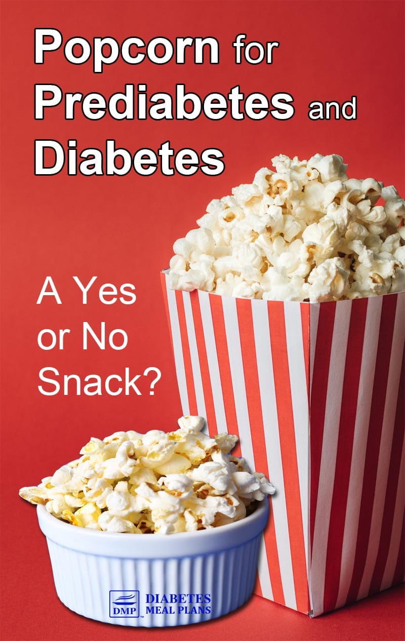 can diabetics eat popcorn as a snack