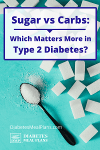 Carbs vs Sugar: What Should I Focus on with Type 2 Diabetes?